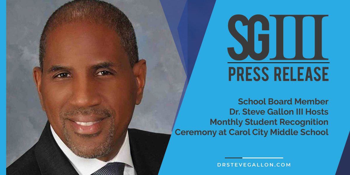 School Board Member Dr. Steve Gallon III Hosts Monthly Student Recognition Ceremony at Carol City Middle School